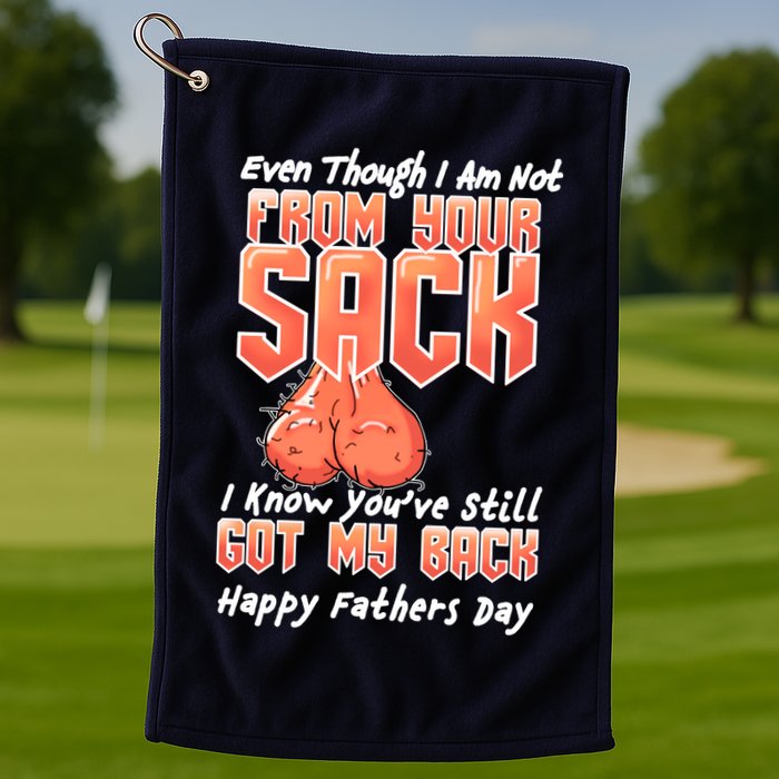 Not From Your Sack I Know You've Still Got My Back Golf Towel
