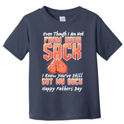 Not From Your Sack I Know You've Still Got My Back Toddler T-Shirt