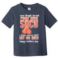 Not From Your Sack I Know You've Still Got My Back Toddler T-Shirt