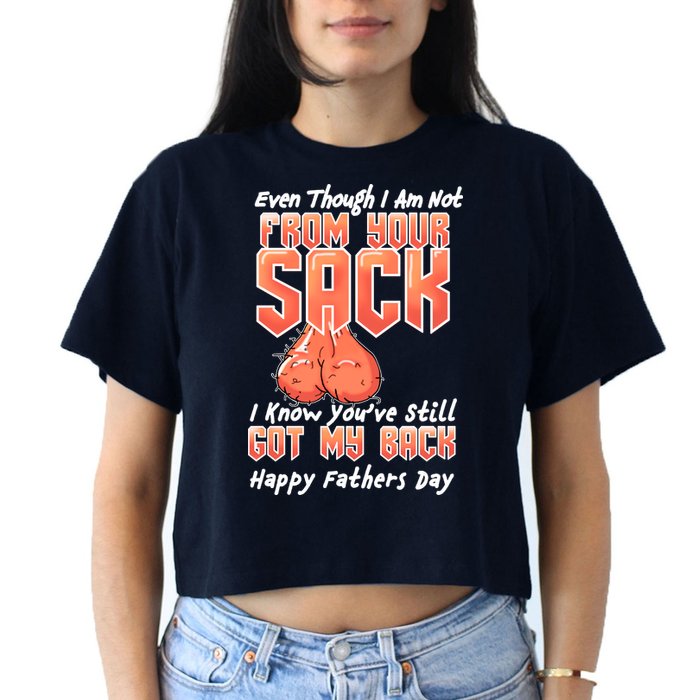 Not From Your Sack I Know You've Still Got My Back Crop Top
