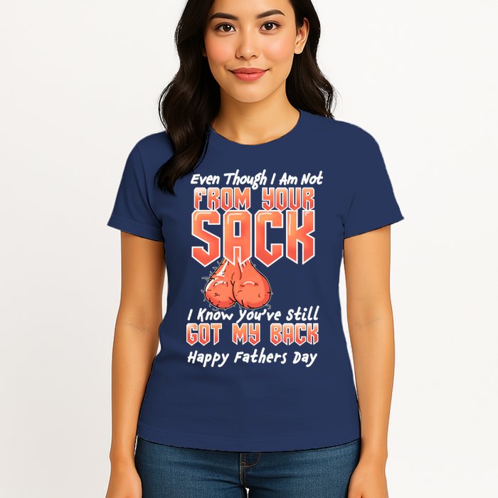 Not From Your Sack I Know You've Still Got My Back Womens T-Shirt