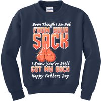 Not From Your Sack I Know You've Still Got My Back Kids Sweatshirt
