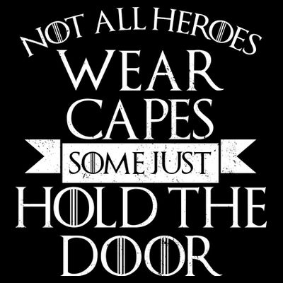 Not Here Heroes Wears Capes Some Just Hold The Door T-Shirt