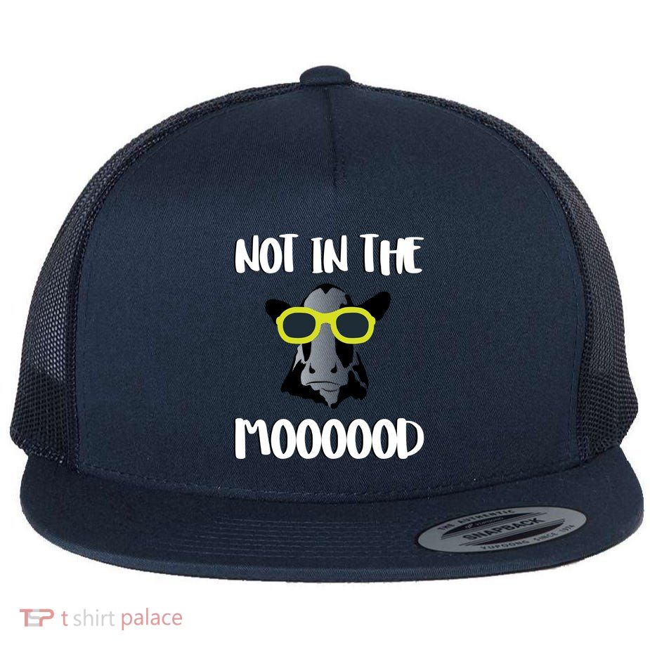 Not In The Moooood Flatbill Hat