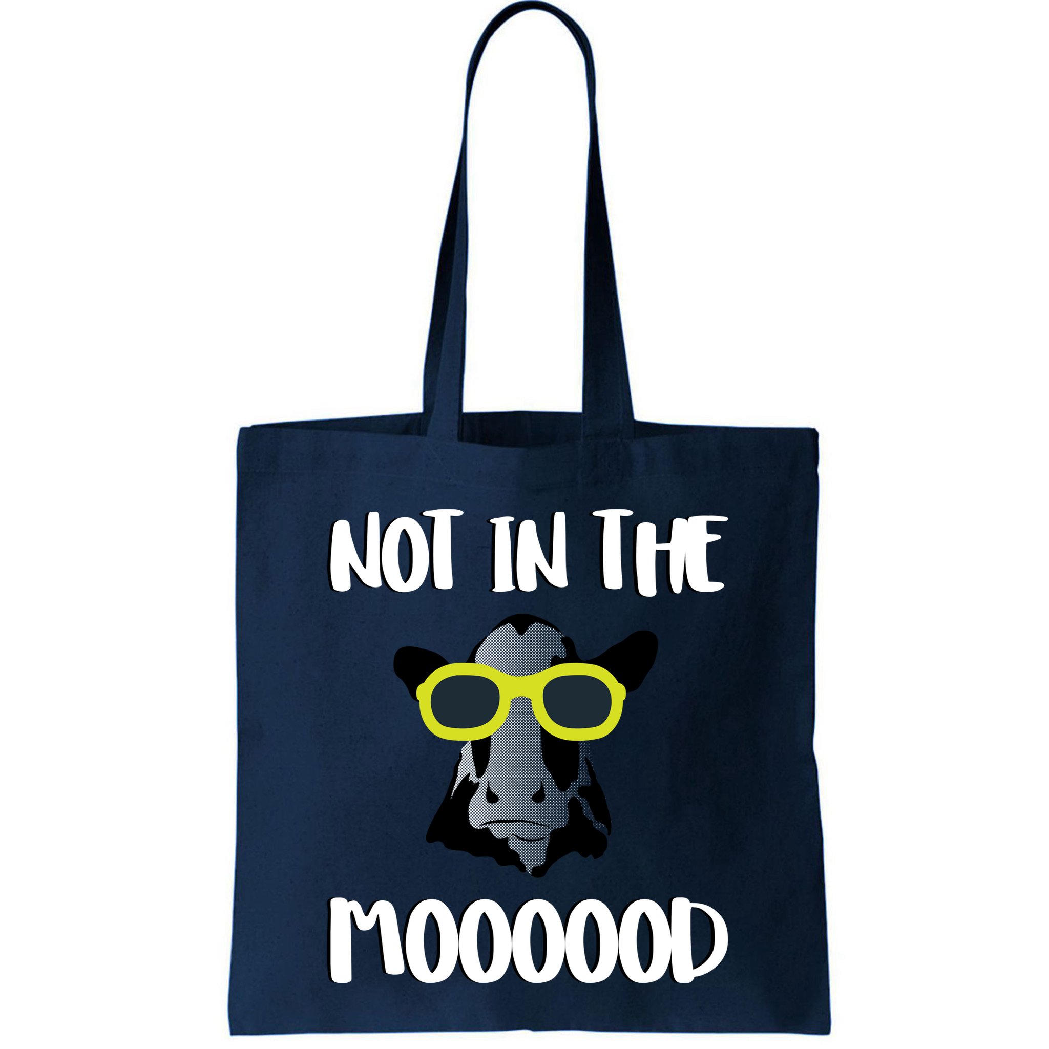 Not In The Moooood Bag