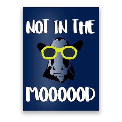 Not In The Moooood Poster