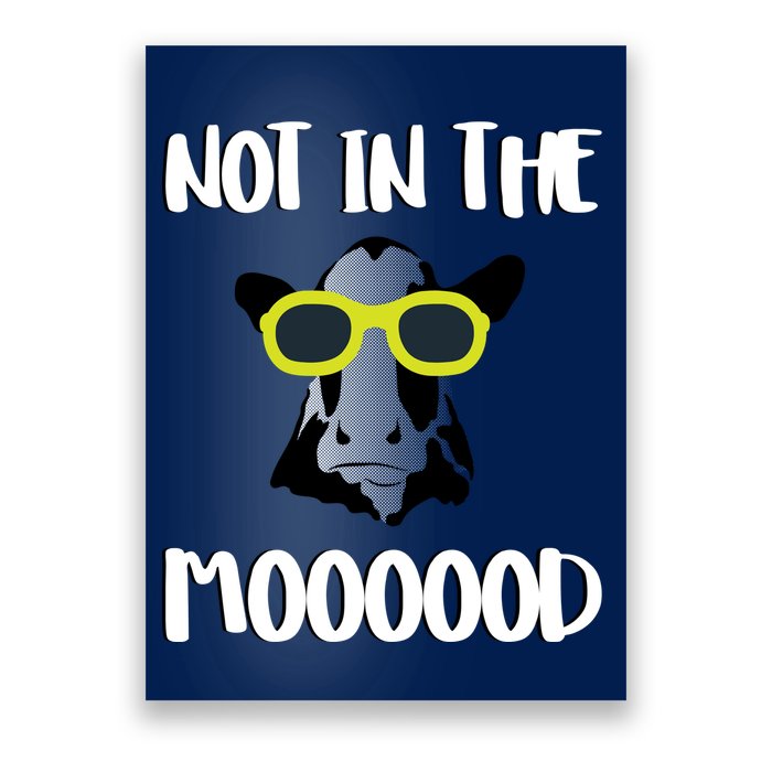 Not In The Moooood Poster