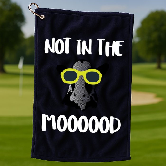 Not In The Moooood Golf Towel