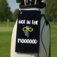 Not In The Moooood Golf Towel