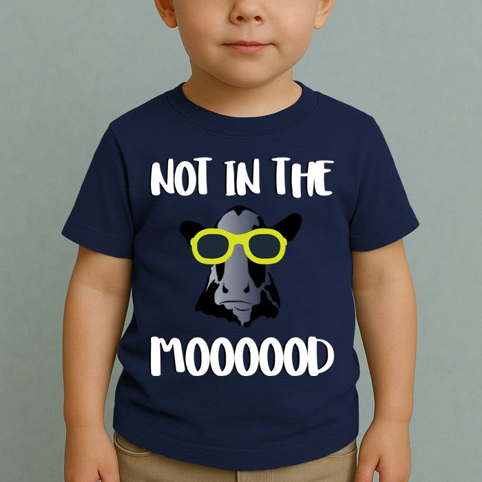 Not In The Moooood Toddler T-Shirt