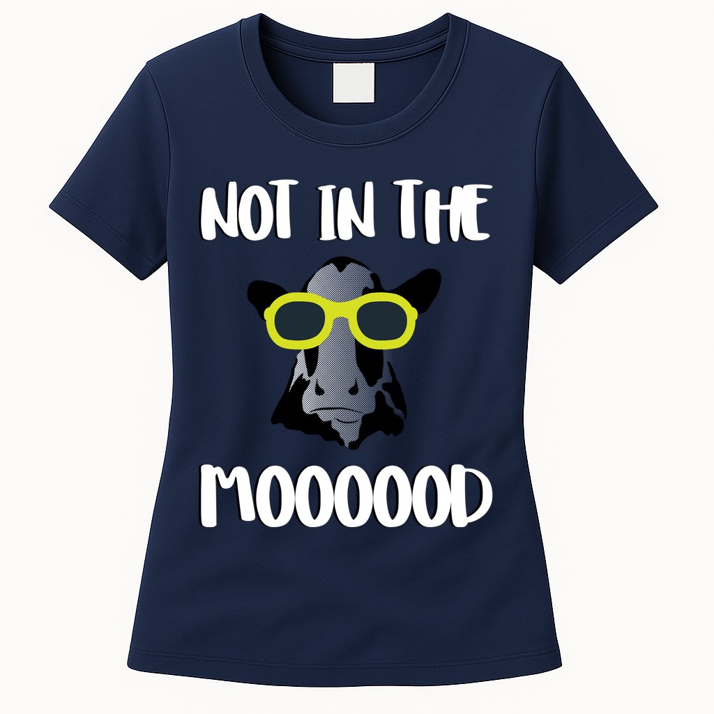 Not In The Moooood Womens T-Shirt