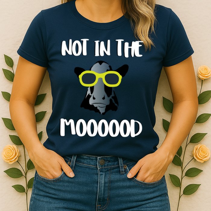 Not In The Moooood Womens T-Shirt