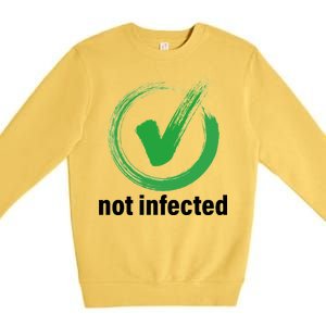 Not Infected Premium Crewneck Sweatshirt