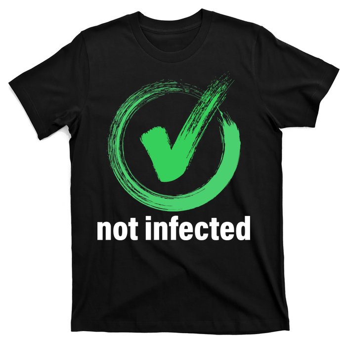 Not Infected T-Shirt