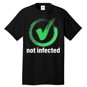 Not Infected Tall T-Shirt