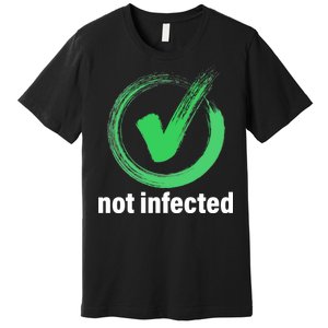 Not Infected Premium T-Shirt