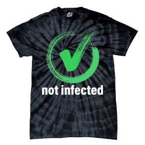 Not Infected Tie-Dye T-Shirt