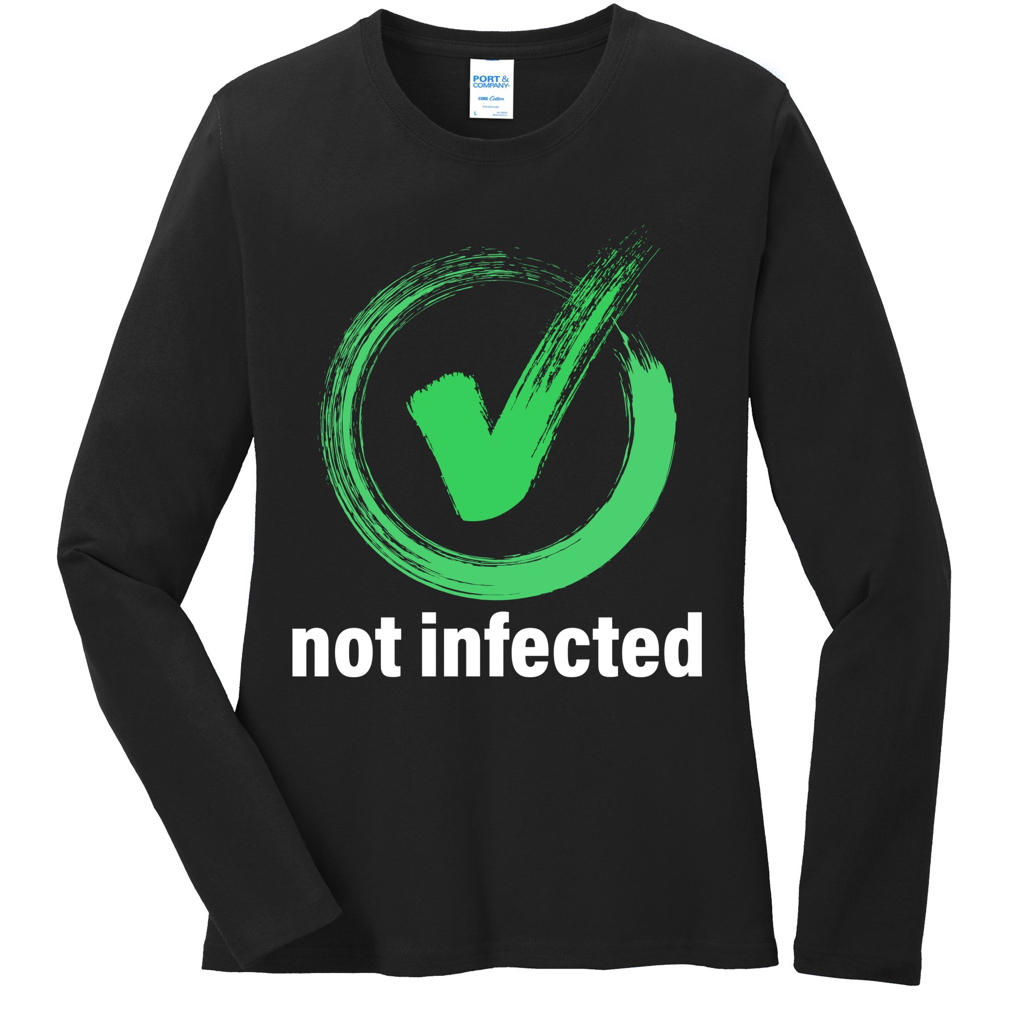Not Infected Ladies Long Sleeve Shirt