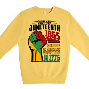 Not July 4th Juneteenth 1865 My Ancestors Weren't Free In 1776 Premium Crewneck Sweatshirt