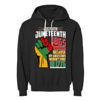 Not July 4th Juneteenth 1865 My Ancestors Weren't Free In 1776 Garment-Dyed Fleece Hoodie