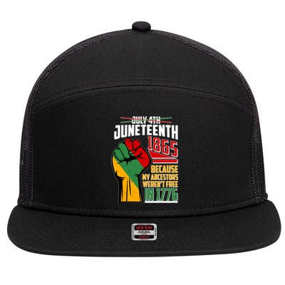 Not July 4th Juneteenth 1865 My Ancestors Weren't Free In 1776 7 Panel Mesh Trucker Snapback Hat