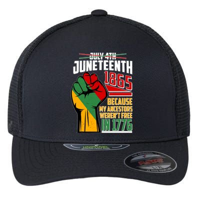 Not July 4th Juneteenth 1865 My Ancestors Weren't Free In 1776 Flexfit Unipanel Trucker Cap