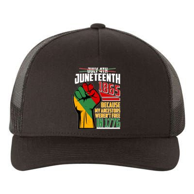 Not July 4th Juneteenth 1865 My Ancestors Weren't Free In 1776 Yupoong Adult 5-Panel Trucker Hat