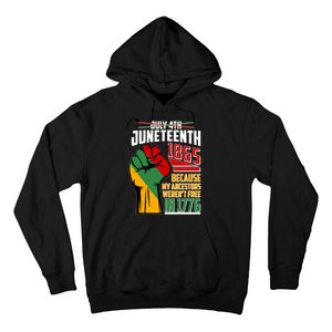 Not July 4th Juneteenth 1865 My Ancestors Weren't Free In 1776 Hoodie