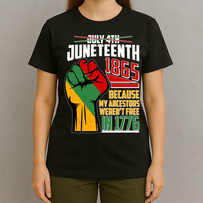 Not July 4th Juneteenth 1865 My Ancestors Weren't Free In 1776 T-Shirt
