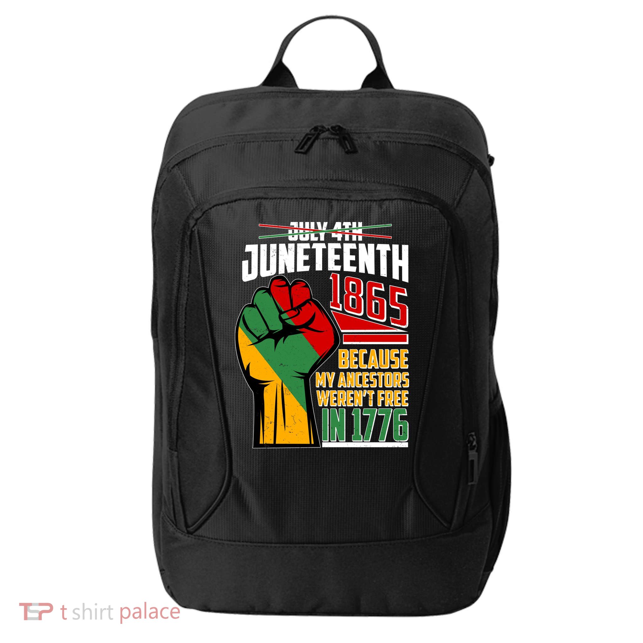 Not July 4th Juneteenth 1865 My Ancestors Weren't Free In 1776 City Backpack