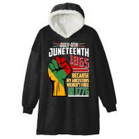 Not July 4th Juneteenth 1865 My Ancestors Weren't Free In 1776 Hooded Wearable Blanket