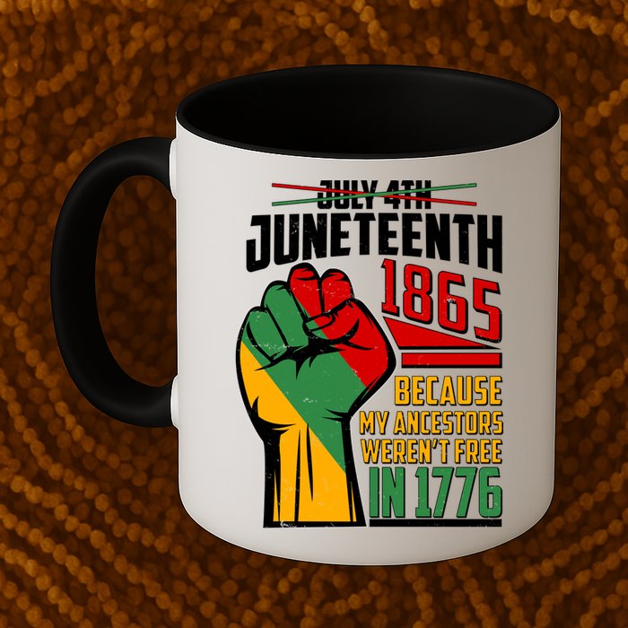 Not July 4th Juneteenth 1865 My Ancestors Weren't Free In 1776 Mug