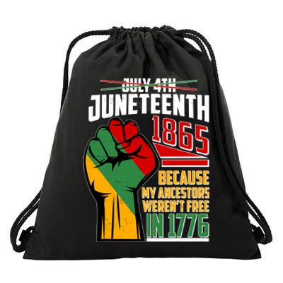 Not July 4th Juneteenth 1865 My Ancestors Weren't Free In 1776 Drawstring Bag