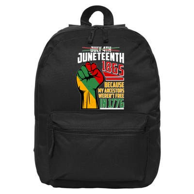 Not July 4th Juneteenth 1865 My Ancestors Weren't Free In 1776 16 in Basic Backpack