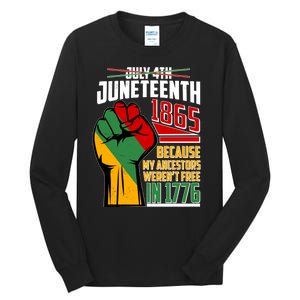 Not July 4th Juneteenth 1865 My Ancestors Weren't Free In 1776 Tall Long Sleeve T-Shirt