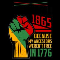 Not July 4th Juneteenth 1865 My Ancestors Weren't Free In 1776 16oz Travel Tumbler