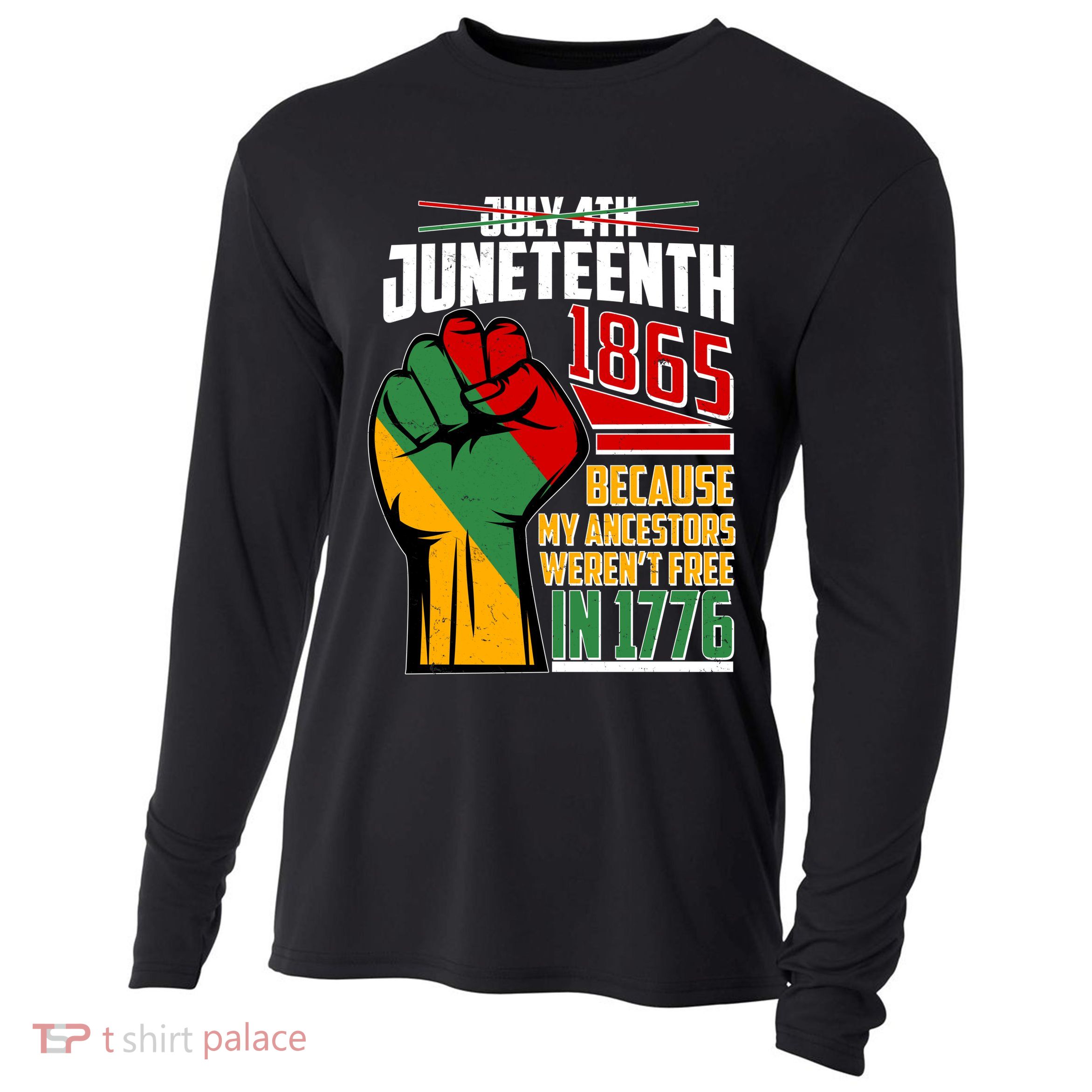 Not July 4th Juneteenth 1865 My Ancestors Weren't Free In 1776 Cooling Performance Long Sleeve Crew