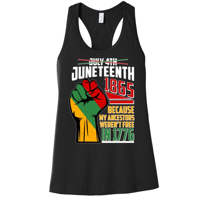 Not July 4th Juneteenth 1865 My Ancestors Weren't Free In 1776 Women's Racerback Tank