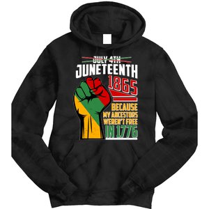 Not July 4th Juneteenth 1865 My Ancestors Weren't Free In 1776 Tie Dye Hoodie