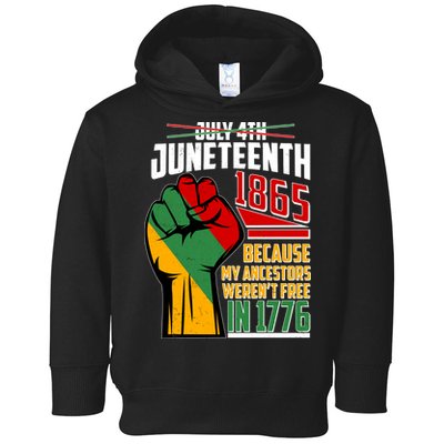 Not July 4th Juneteenth 1865 My Ancestors Weren't Free In 1776 Toddler Hoodie