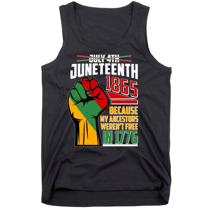 Not July 4th Juneteenth 1865 My Ancestors Weren't Free In 1776 Tank Top