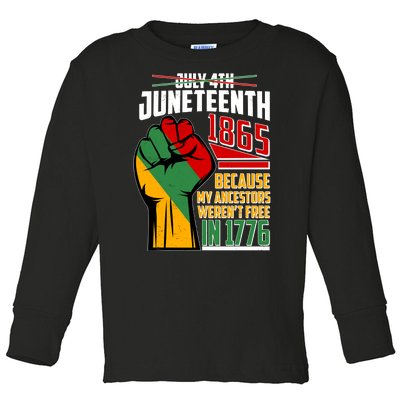 Not July 4th Juneteenth 1865 My Ancestors Weren't Free In 1776 Toddler Long Sleeve Shirt