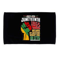 Not July 4th Juneteenth 1865 My Ancestors Weren't Free In 1776 Microfiber Hand Towel