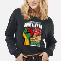 Not July 4th Juneteenth 1865 My Ancestors Weren't Free In 1776 Cropped Pullover Crew