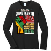 Not July 4th Juneteenth 1865 My Ancestors Weren't Free In 1776 Ladies Long Sleeve Shirt