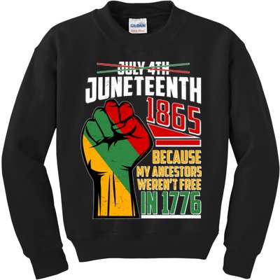 Not July 4th Juneteenth 1865 My Ancestors Weren't Free In 1776 Kids Sweatshirt