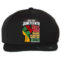 Not July 4th Juneteenth 1865 My Ancestors Weren't Free In 1776 Wool Snapback Cap