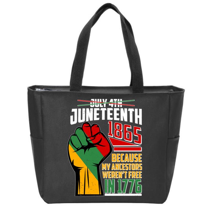 Not July 4th Juneteenth 1865 My Ancestors Weren't Free In 1776 Zip Tote Bag