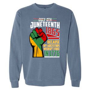 Not July 4th Juneteenth 1865 My Ancestors Weren't Free In 1776 Garment-Dyed Sweatshirt