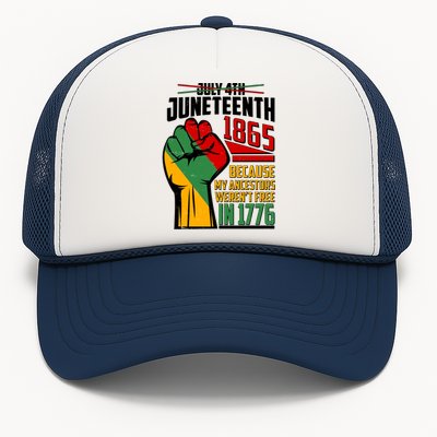 Not July 4th Juneteenth 1865 My Ancestors Weren't Free In 1776 Trucker Hat